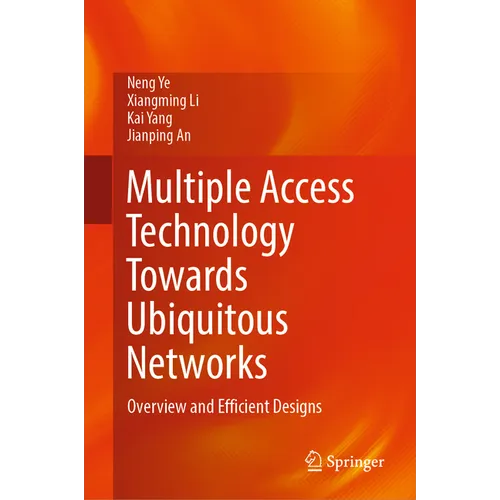 Multiple Access Technology Towards Ubiquitous Networks: Overview and Efficient Designs