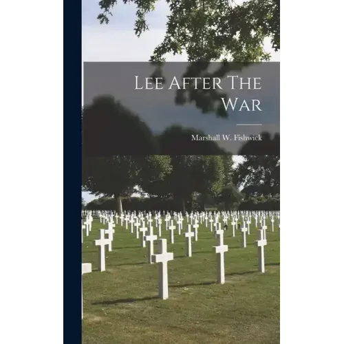 Lee After The War