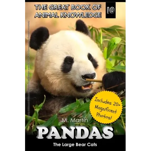 Pandas: The Large Bear Cats (includes 20+ magnificent photos!)