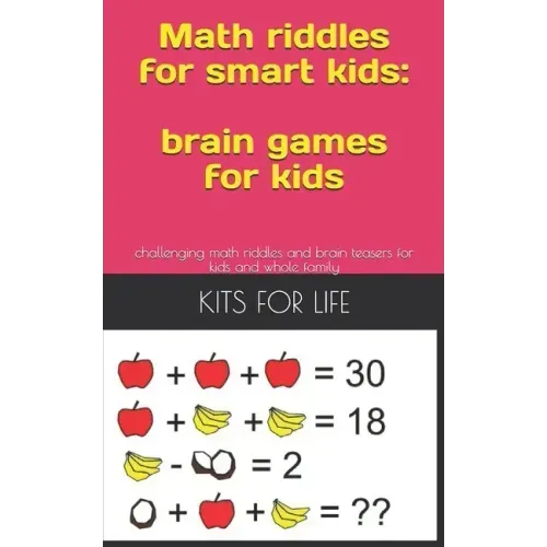 Math riddles for smart kids: brain games for kids: challenging math riddles and brain teasers for kids and whole family