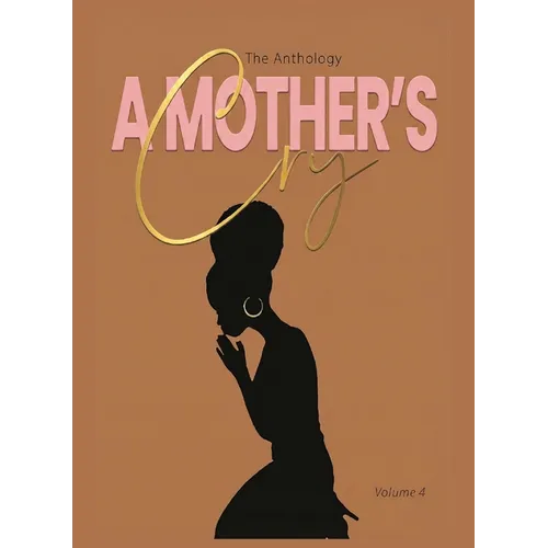 "A Mother's Cry" The Anthology (Vol. 4): A Time to Release