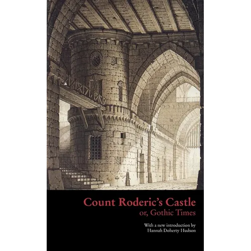 Count Roderic's Castle, or, Gothic Times