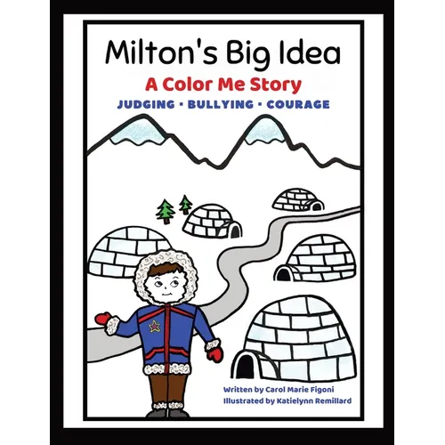 Milton's Big Idea: A Color Me Story About judging, bullying and courage!