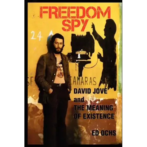 Freedom Spy: David Jove and The Meaning of Existence