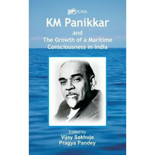 K.M. Panikkar and The Growth of a Maritime Consciousness in India