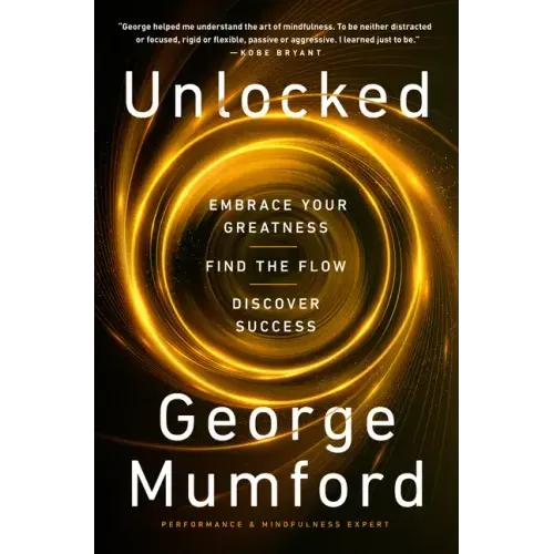 Unlocked: Embrace Your Greatness, Find the Flow, Discover Success