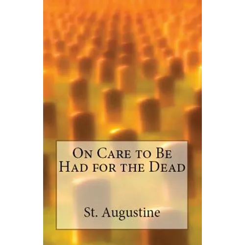 On Care to Be Had for the Dead