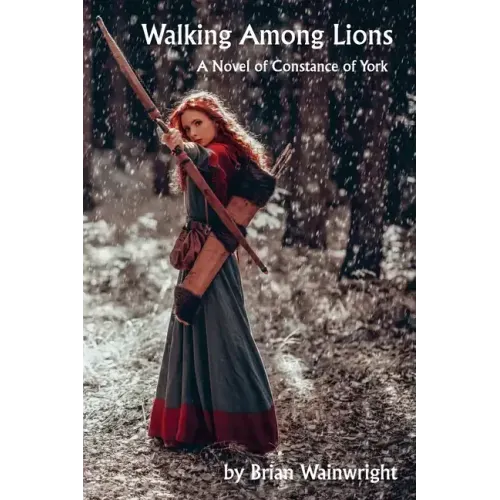 Walking Among Lions: A Novel of Constance of York