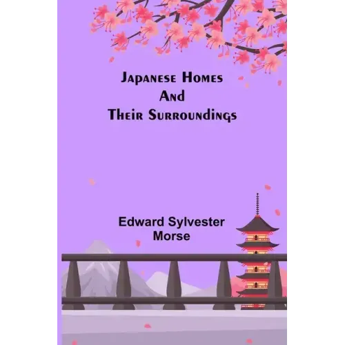 Japanese Homes and Their Surroundings