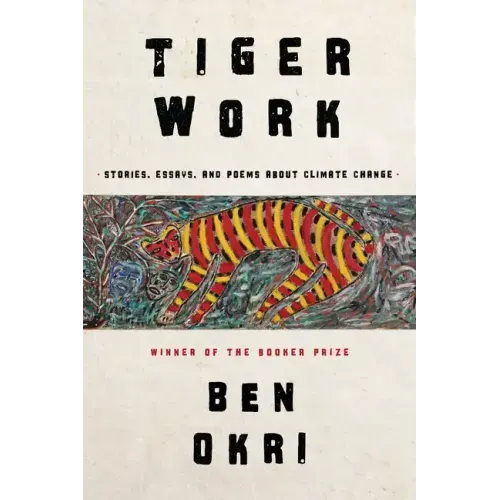 Tiger Work: Stories, Essays and Poems about Climate Change