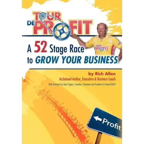 Tour de Profit: A 52 Stage Race to Grow Your Business