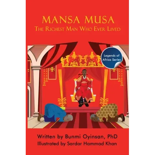 Mansa Musa: The Richest Man Who Ever Lived
