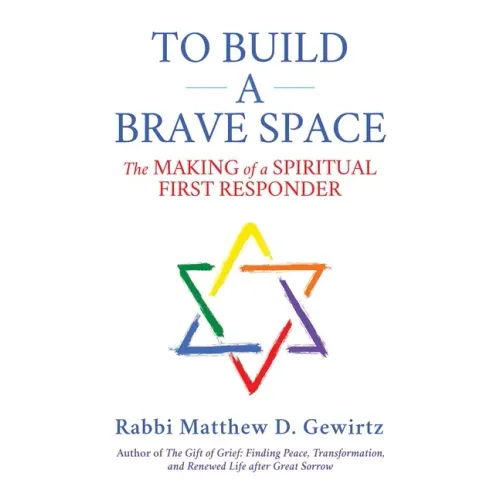 To Build a Brave Space: The Making of a Spiritual First Responder