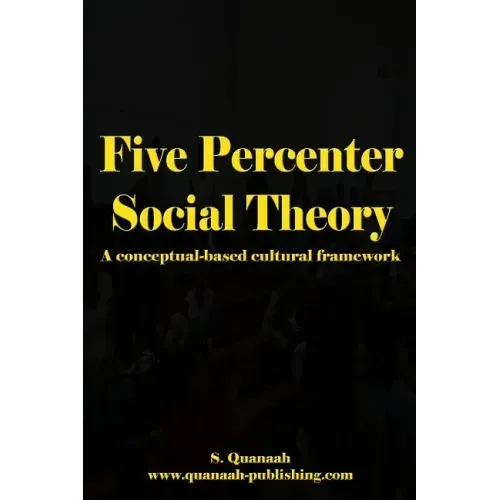 Five Percenter Social Theory: A conceptual-based cultural framework