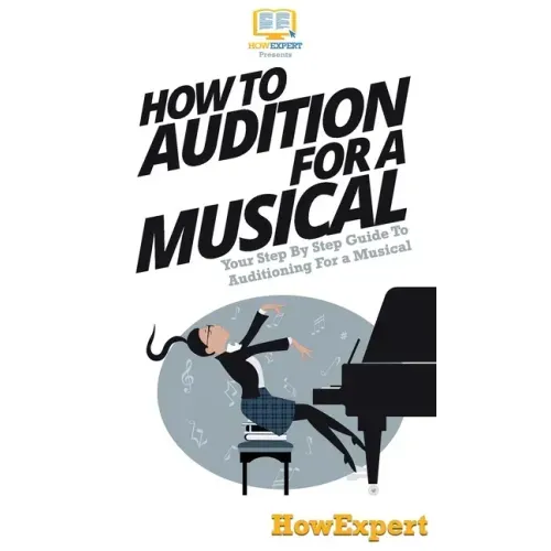 How To Audition For a Musical: Your Step By Step Guide To Auditioning For a Musical