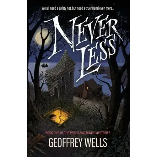 Never Less: We all need a safety net, but need a true friend even more