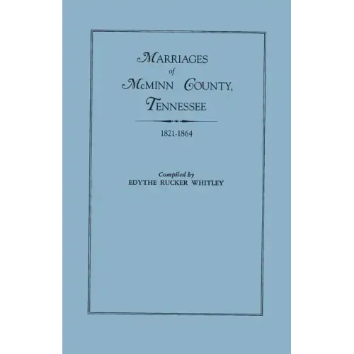Marriages of McMinn County, Tennessee, 1821-1864