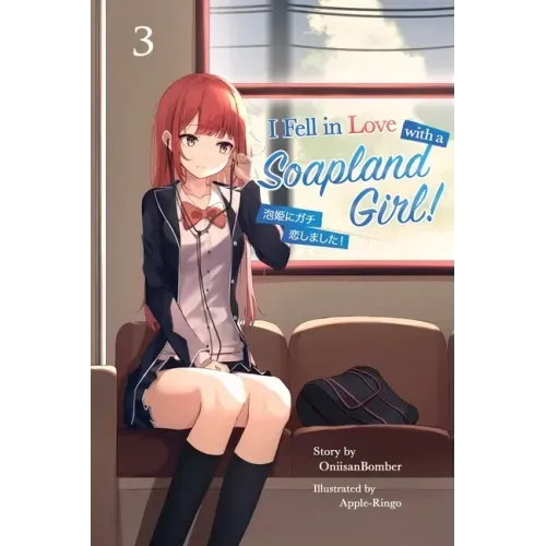 I Fell in Love With A Soapland Girl! (Light Novel) Volume 3