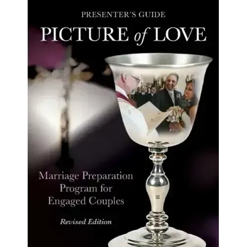 Picture of Love - Engaged Presenter's Guide Revised Edition: Marriage Preparation Program for Engaged Couples