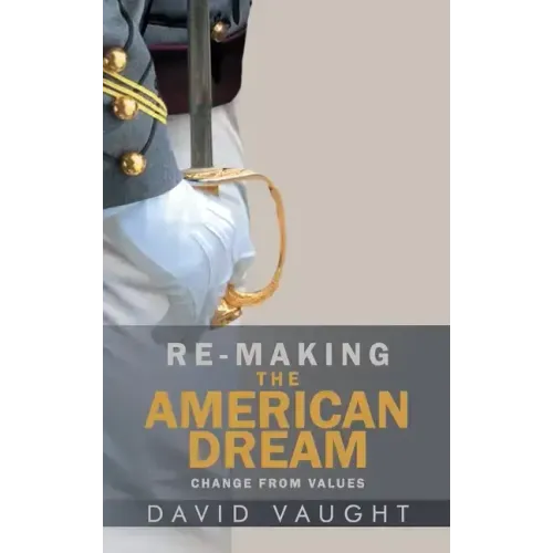 Re-Making the American Dream: Change from Values