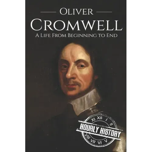 Oliver Cromwell: A Life From Beginning to End (Booklet)