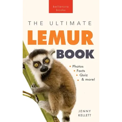 Lemurs The Ultimate Lemur Book: 100+ Amazing Lemur Facts, Photos, Quiz + More