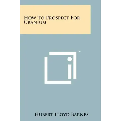 How To Prospect For Uranium