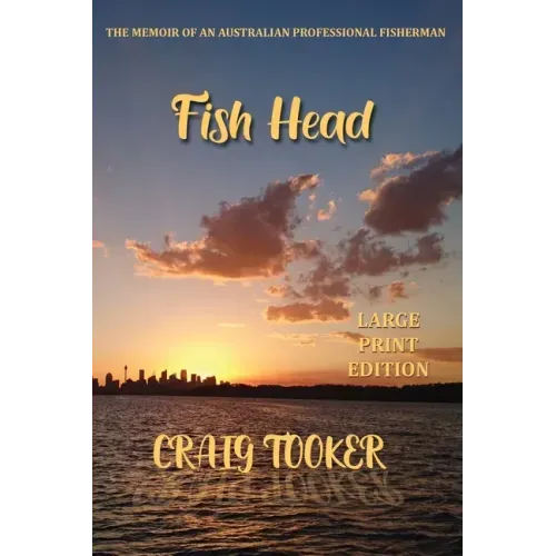 Fish Head: The Memoir of an Australian fisherman