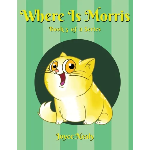 Where is Morris?: Book 3 of a Series