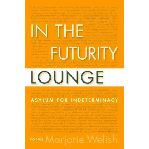 In the Futurity Lounge: Asylum for Indeterminacy