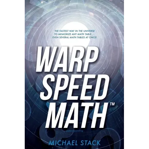Warp Speed Math (Tm): The fastest way in the universe to memorize any math table.....even several math tables at once!