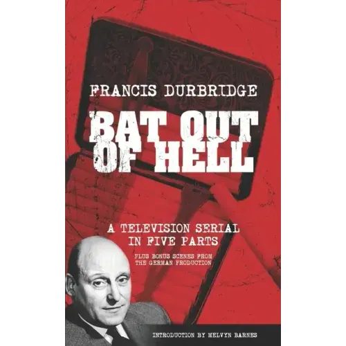 Bat Out Of Hell (Scripts of the five part television serial)
