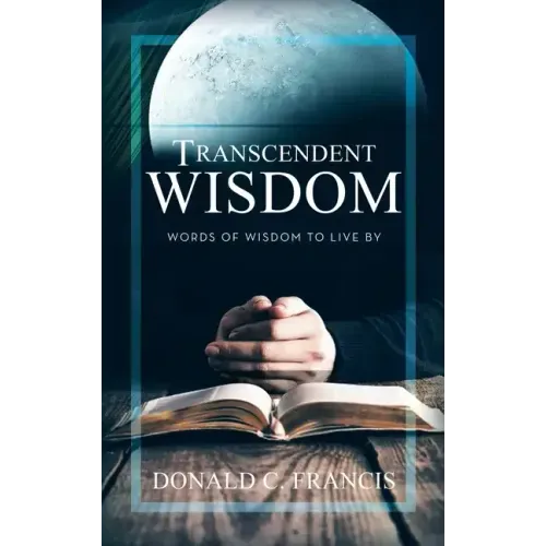 Transcendent Wisdom: Words of Wisdom to Live By