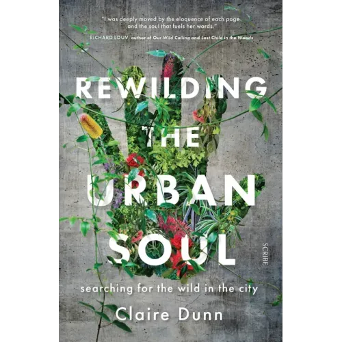 Rewilding the Urban Soul: Searching for the Wild in the City