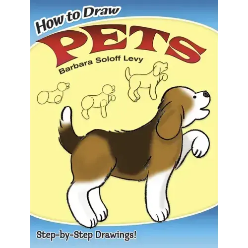 How to Draw Pets: Easy Step-By-Step Drawings!