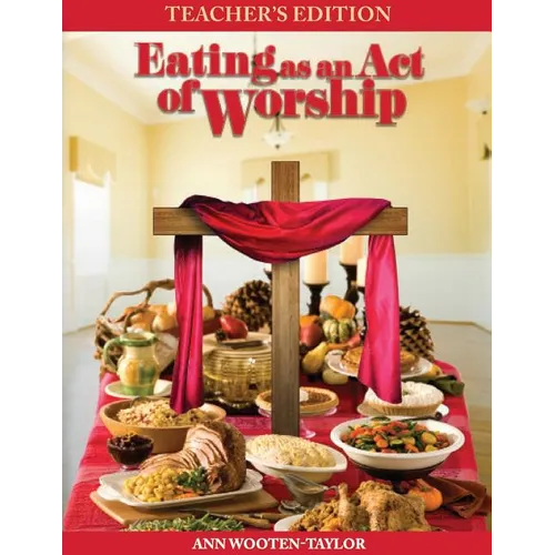 Eating As An Act of Worship: Teacher's Edition