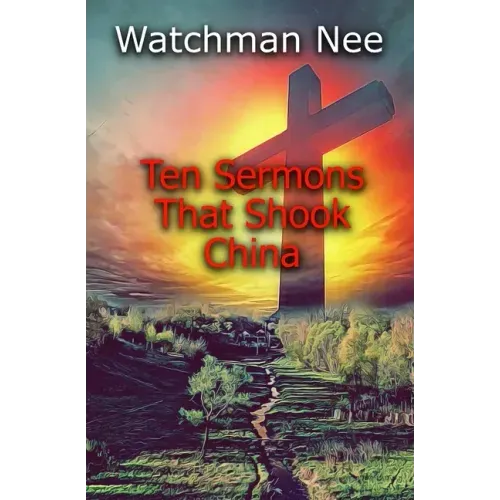 Ten Sermons That Shook China