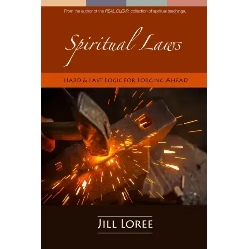 Spiritual Laws: Hard & Fast Logic for Forging Ahead