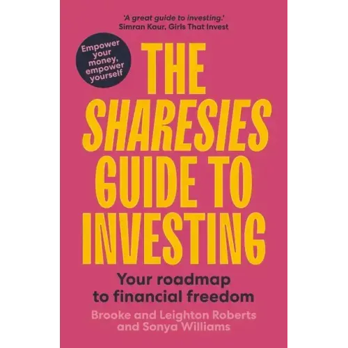 The Sharesies Guide to Investing: Your Easy Way to Financial Freedom