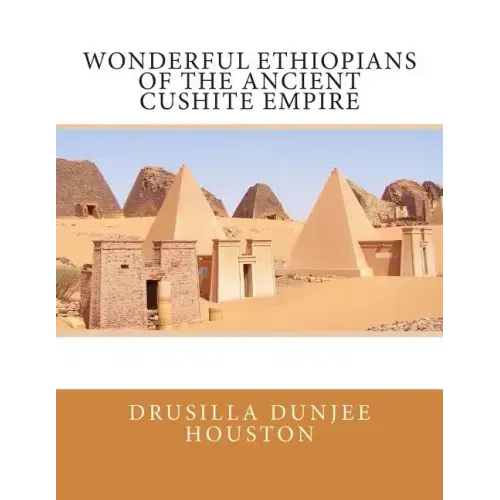 Wonderful Ethiopians of the Ancient Cushite Empire