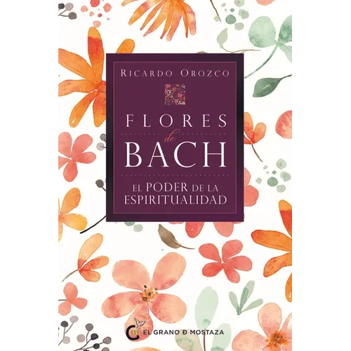 Flores de Bach. El Poder de la Espiritualidad