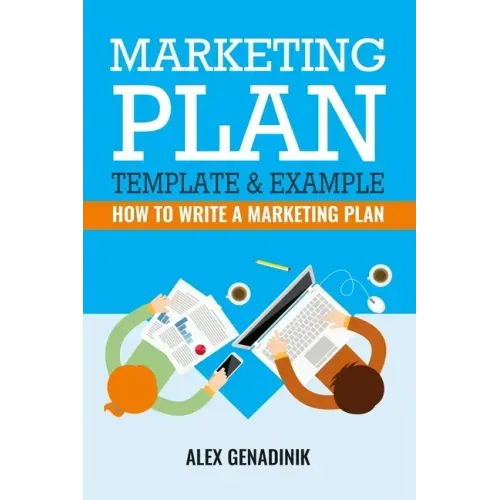 Marketing Plan Template & Example: How to write a marketing plan