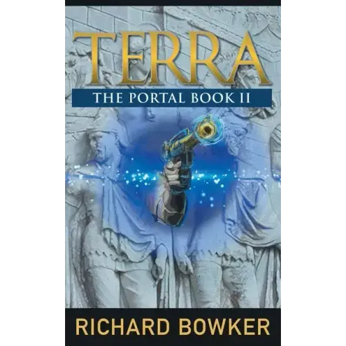 TERRA (The Portal Series, Book 2): An Alternative History Adventure