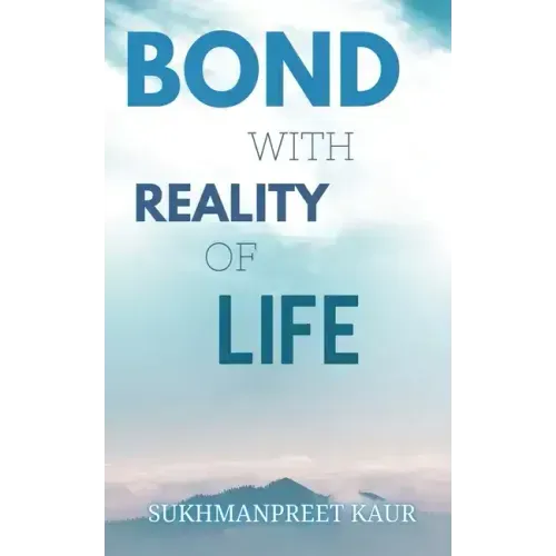 Bond with Reality of Life