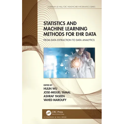 Statistics and Machine Learning Methods for Ehr Data: From Data Extraction to Data Analytics