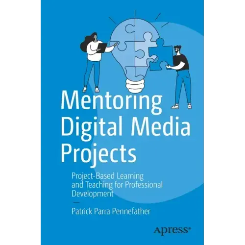 Mentoring Digital Media Projects: Project-Based Learning and Teaching for Professional Development