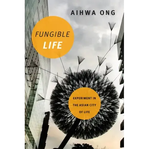Fungible Life: Experiment in the Asian City of Life