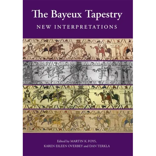 The Bayeux Tapestry: New Interpretations