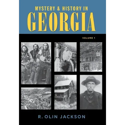 Mystery & History in Georgia (Volume I)