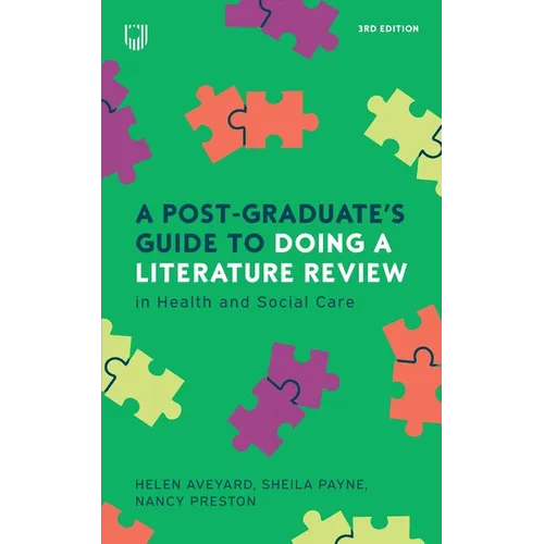 A Post-Graduate's Guide to Doing a Literature Review in Health and Social Care